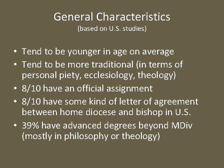 General Characteristics (based on U. S. studies) • Tend to be younger in age