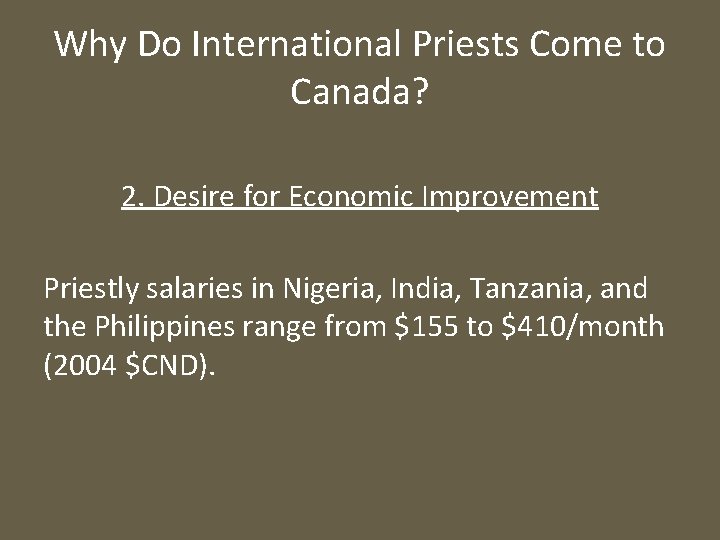 Why Do International Priests Come to Canada? 2. Desire for Economic Improvement Priestly salaries