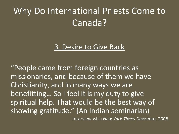 Why Do International Priests Come to Canada? 3. Desire to Give Back “People came