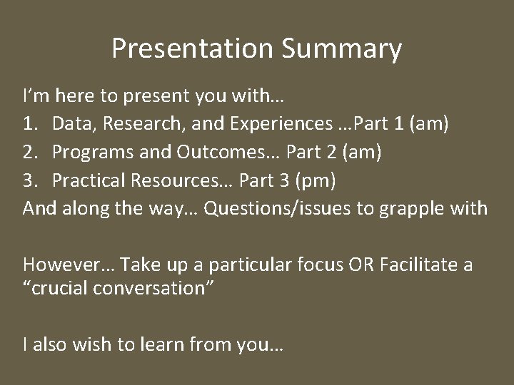 Presentation Summary I’m here to present you with… 1. Data, Research, and Experiences …Part