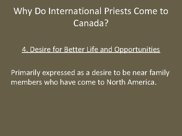 Why Do International Priests Come to Canada? 4. Desire for Better Life and Opportunities