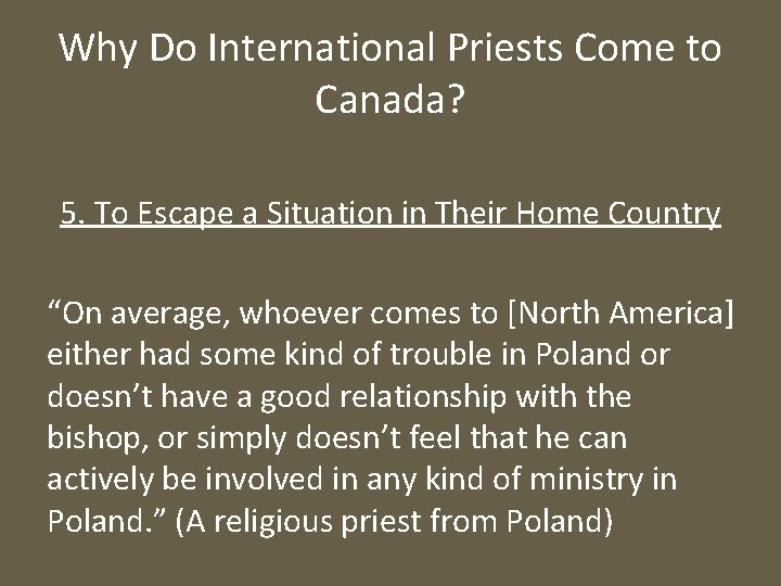 Why Do International Priests Come to Canada? 5. To Escape a Situation in Their