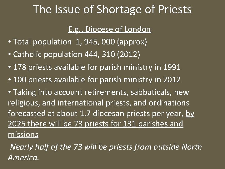 The Issue of Shortage of Priests E. g. , Diocese of London • Total