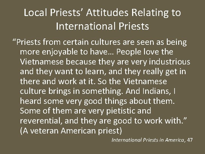 Local Priests’ Attitudes Relating to International Priests “Priests from certain cultures are seen as