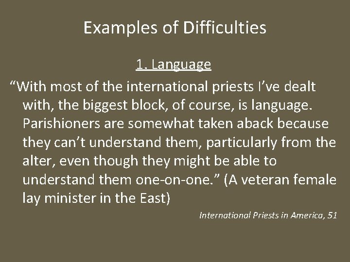 Examples of Difficulties 1. Language “With most of the international priests I’ve dealt with,