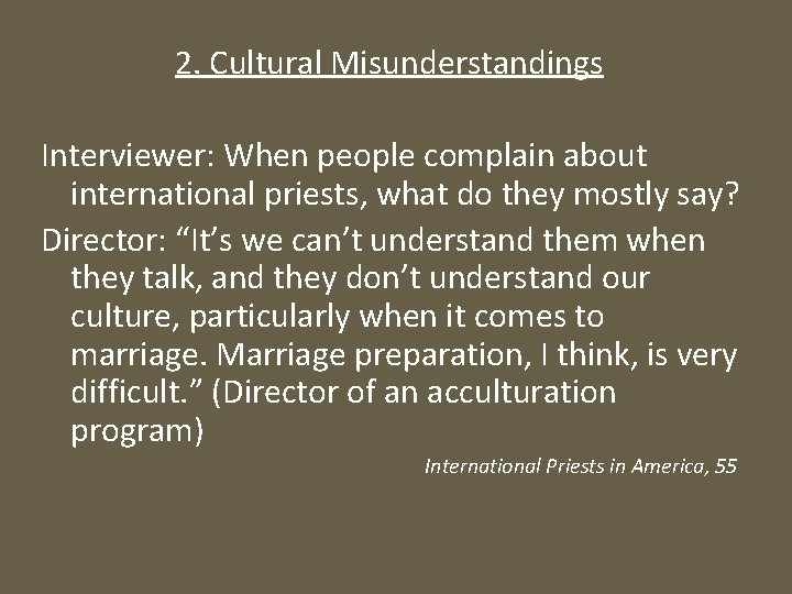 2. Cultural Misunderstandings Interviewer: When people complain about international priests, what do they mostly