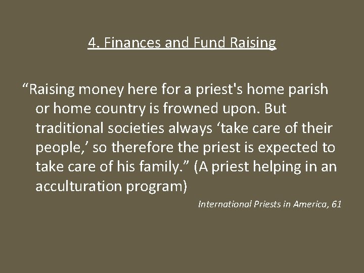 4. Finances and Fund Raising “Raising money here for a priest's home parish or