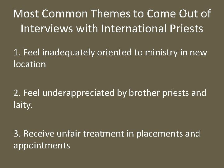 Most Common Themes to Come Out of Interviews with International Priests 1. Feel inadequately