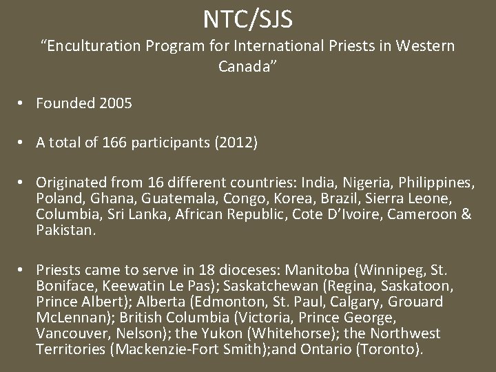 NTC/SJS “Enculturation Program for International Priests in Western Canada” • Founded 2005 • A