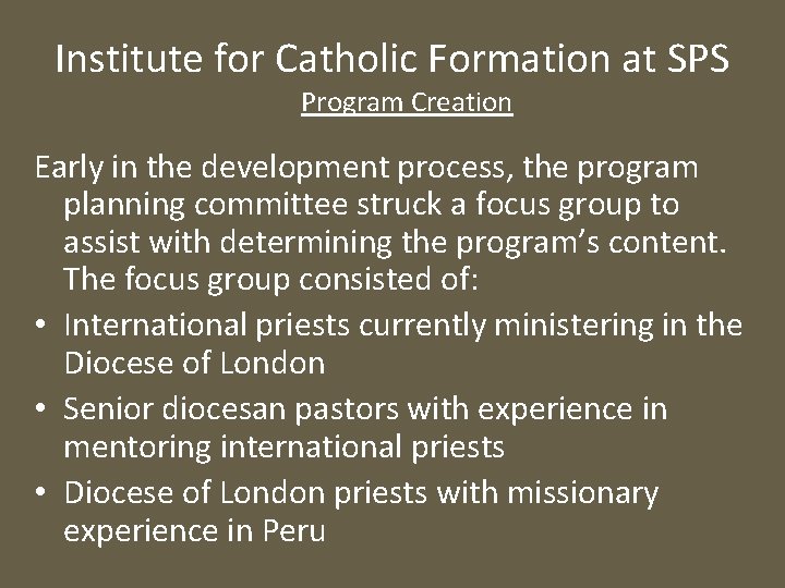 Institute for Catholic Formation at SPS Program Creation Early in the development process, the