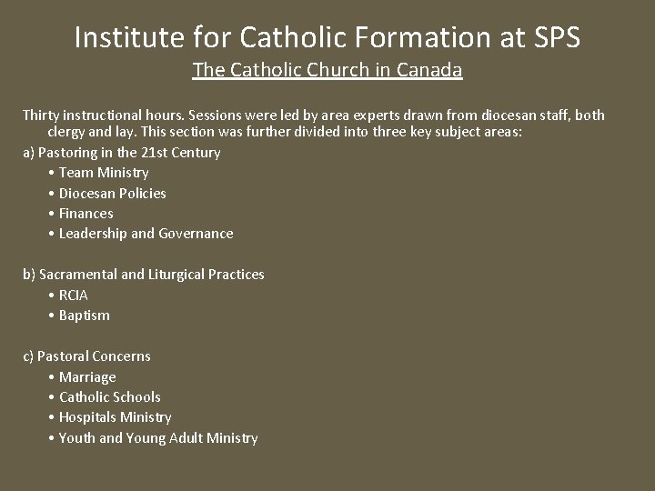 Institute for Catholic Formation at SPS The Catholic Church in Canada Thirty instructional hours.