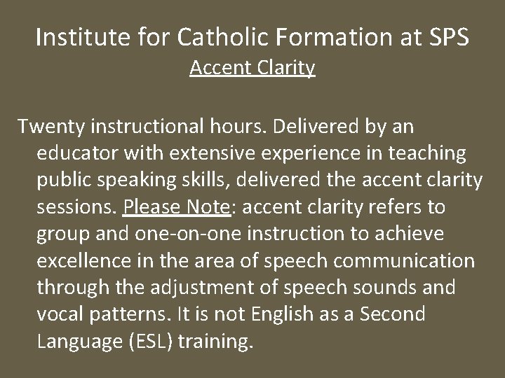 Institute for Catholic Formation at SPS Accent Clarity Twenty instructional hours. Delivered by an