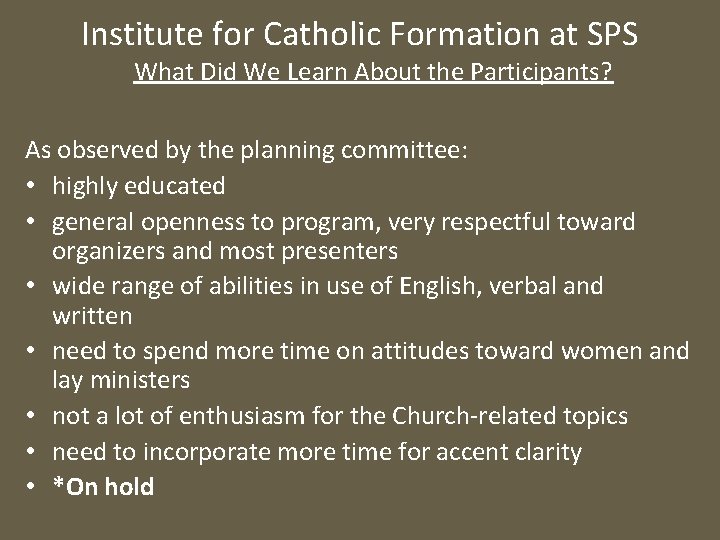 Institute for Catholic Formation at SPS What Did We Learn About the Participants? As