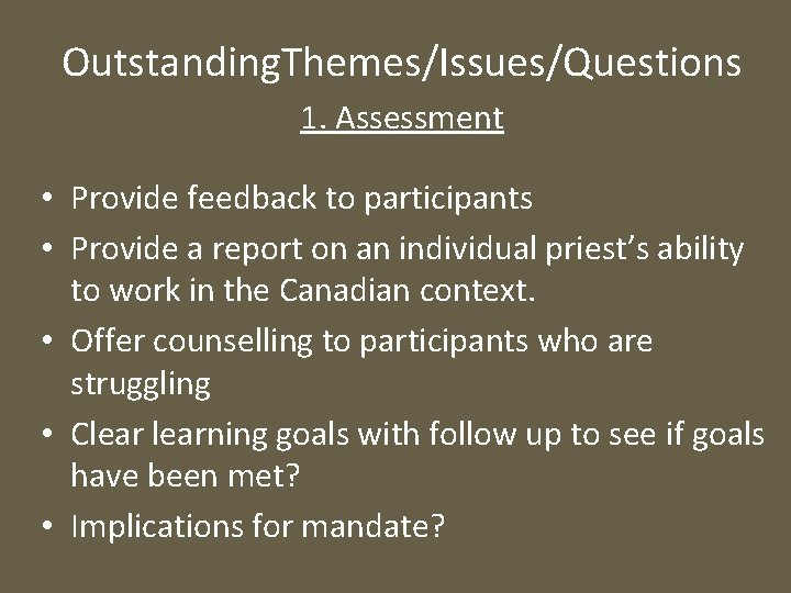 Outstanding. Themes/Issues/Questions 1. Assessment • Provide feedback to participants • Provide a report on