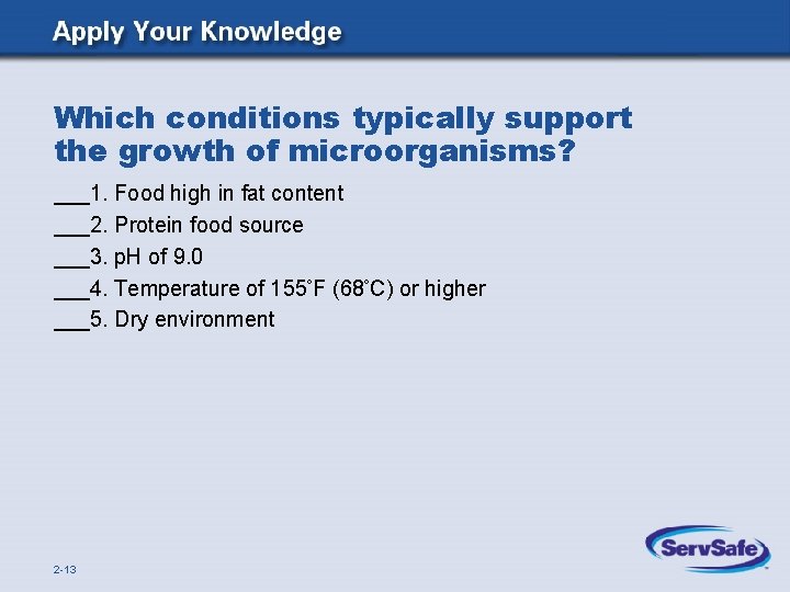 Which conditions typically support the growth of microorganisms? ___1. Food high in fat content
