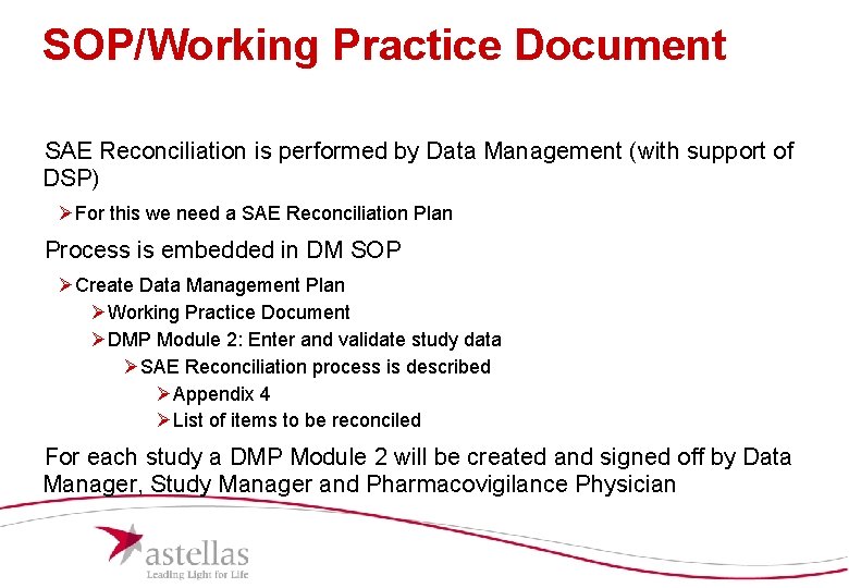 SOP/Working Practice Document SAE Reconciliation is performed by Data Management (with support of DSP) SOP/Working Practice Document SAE Reconciliation is performed by Data Management (with support of DSP)