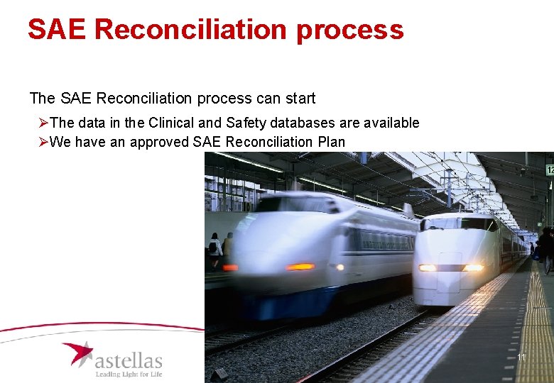 SAE Reconciliation process The SAE Reconciliation process can start ØThe data in the Clinical SAE Reconciliation process The SAE Reconciliation process can start ØThe data in the Clinical