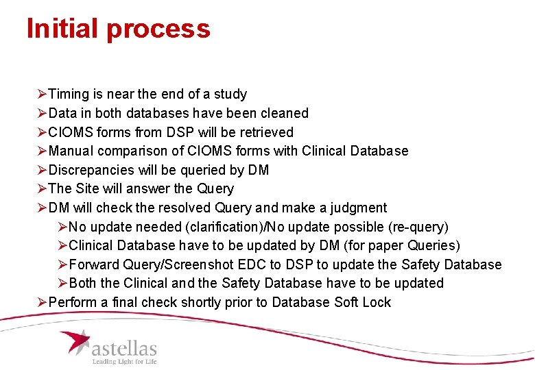 Initial process ØTiming is near the end of a study ØData in both databases Initial process ØTiming is near the end of a study ØData in both databases