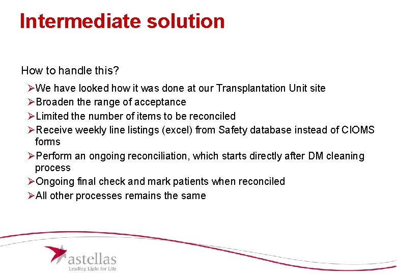 Intermediate solution How to handle this? ØWe have looked how it was done at Intermediate solution How to handle this? ØWe have looked how it was done at