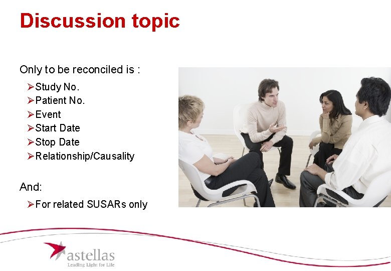 Discussion topic Only to be reconciled is : ØStudy No. ØPatient No. ØEvent ØStart Discussion topic Only to be reconciled is : ØStudy No. ØPatient No. ØEvent ØStart