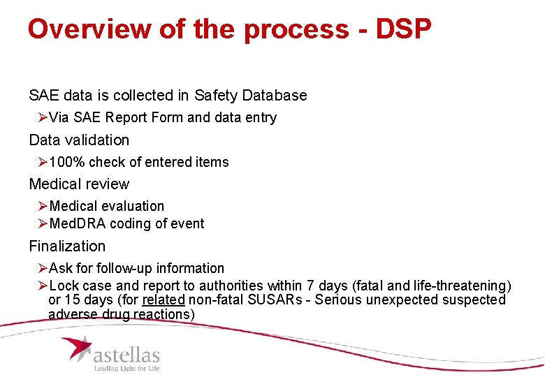 Overview of the process - DSP SAE data is collected in Safety Database ØVia Overview of the process - DSP SAE data is collected in Safety Database ØVia