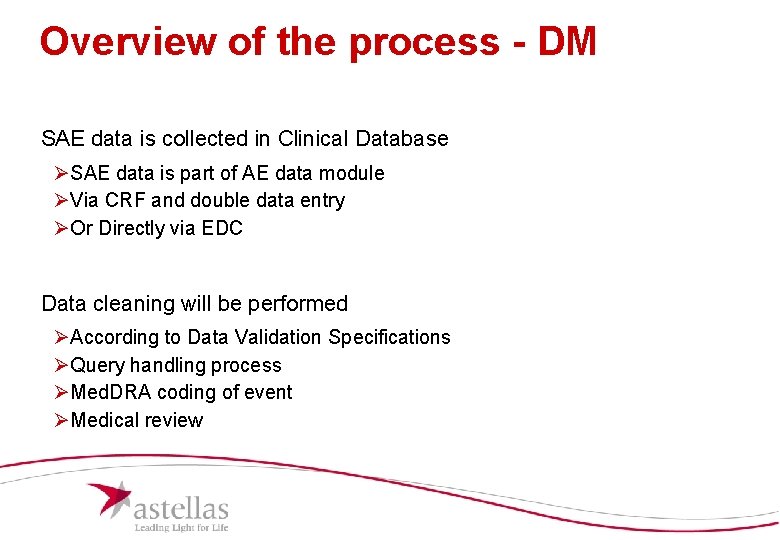 Overview of the process - DM SAE data is collected in Clinical Database ØSAE Overview of the process - DM SAE data is collected in Clinical Database ØSAE