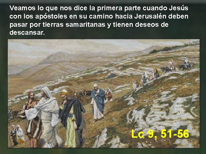 Veamos lo que nos dice la primera parte cuando Jesús con los apóstoles en