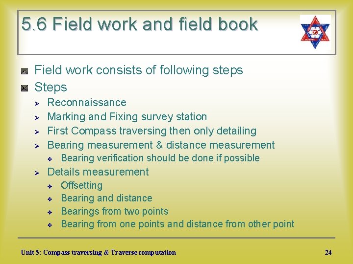 5. 6 Field work and field book Field work consists of following steps Steps