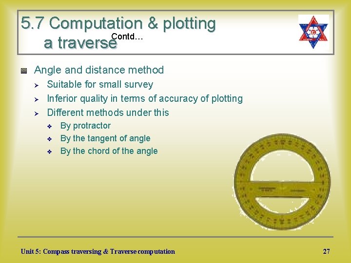 5. 7 Computation & plotting Contd… a traverse Angle and distance method Ø Ø