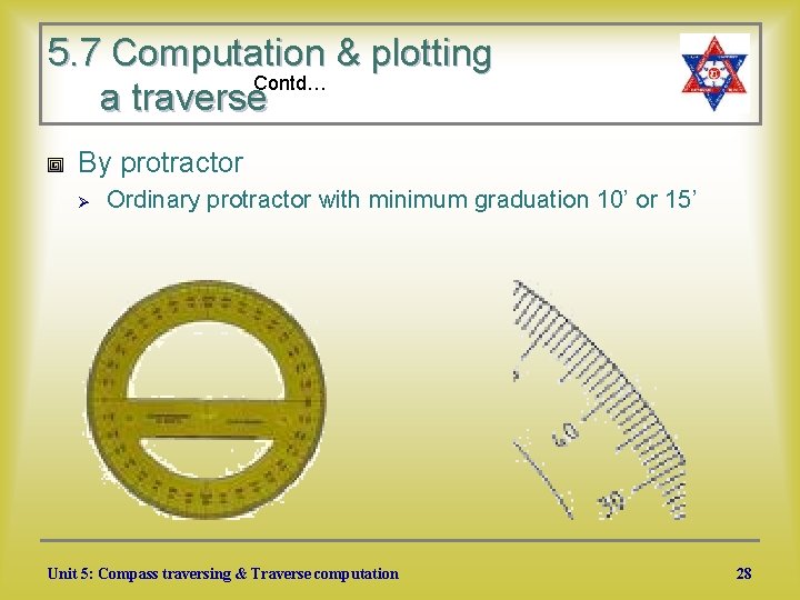 5. 7 Computation & plotting Contd… a traverse By protractor Ø Ordinary protractor with