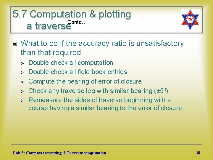 5. 7 Computation & plotting Contd… a traverse What to do if the accuracy