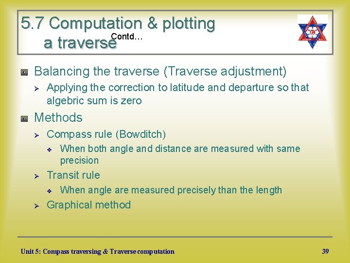 5. 7 Computation & plotting Contd… a traverse Balancing the traverse (Traverse adjustment) Ø