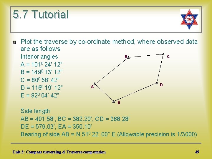 5. 7 Tutorial Plot the traverse by co-ordinate method, where observed data are as
