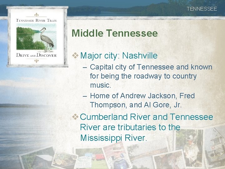 TENNESSEE Middle Tennessee v Major city: Nashville – Capital city of Tennessee and known