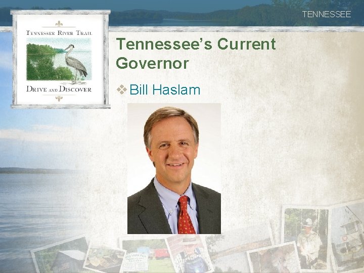 TENNESSEE Tennessee’s Current Governor v Bill Haslam 