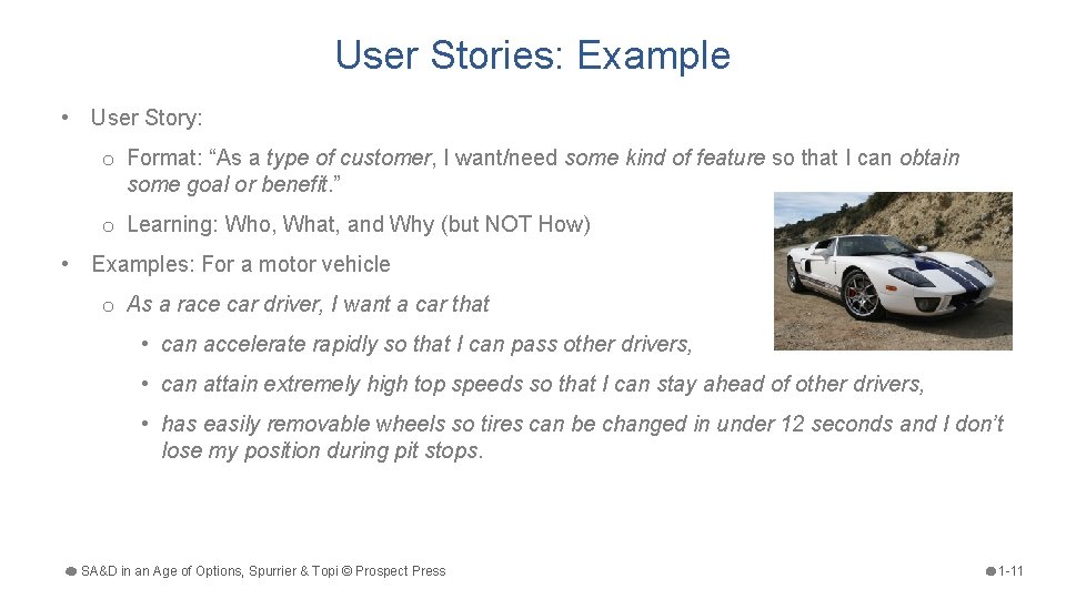 User Stories: Example • User Story: o Format: “As a type of customer, I