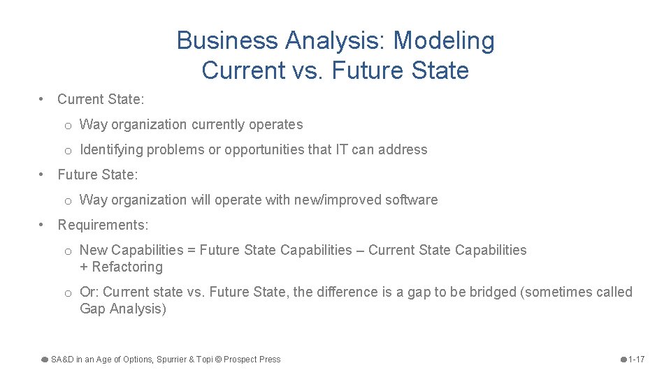 Business Analysis: Modeling Current vs. Future State • Current State: o Way organization currently