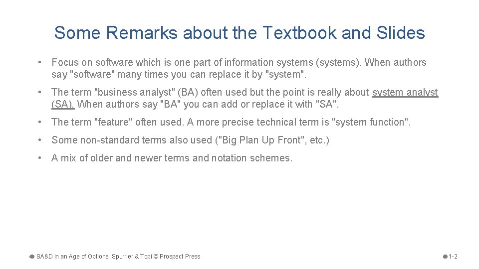 Some Remarks about the Textbook and Slides • Focus on software which is one
