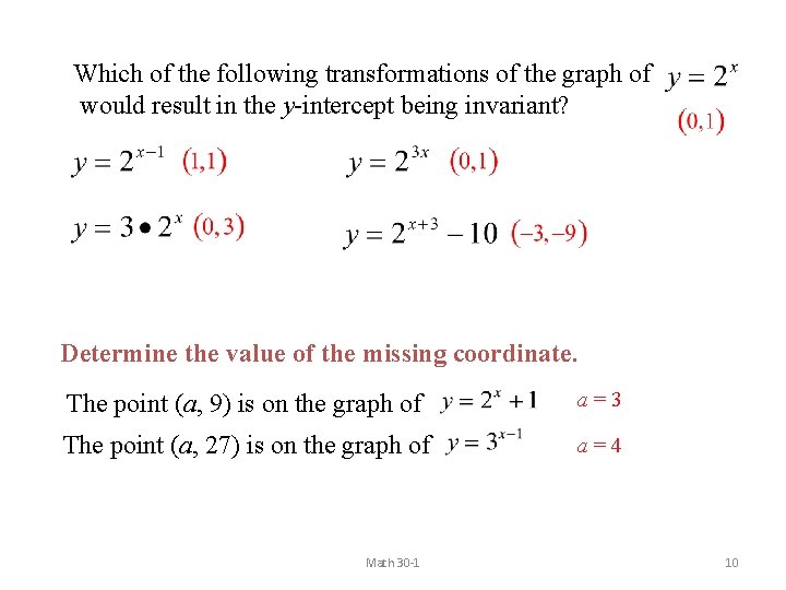 Which of the following transformations of the graph of would result in the y-intercept