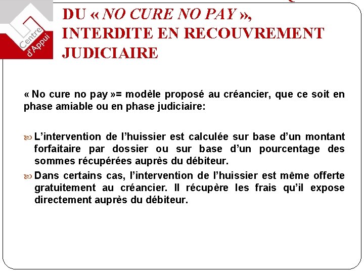 DU « NO CURE NO PAY » , INTERDITE EN RECOUVREMENT JUDICIAIRE « No