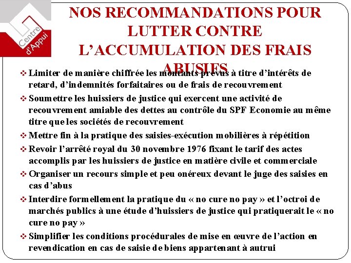 NOS RECOMMANDATIONS POUR LUTTER CONTRE L’ACCUMULATION DES FRAIS ABUSIFS v Limiter de manière chiffrée