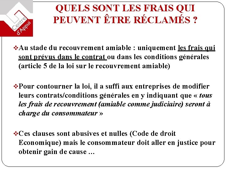 QUELS SONT LES FRAIS QUI PEUVENT ÊTRE RÉCLAMÉS ? v. Au stade du recouvrement