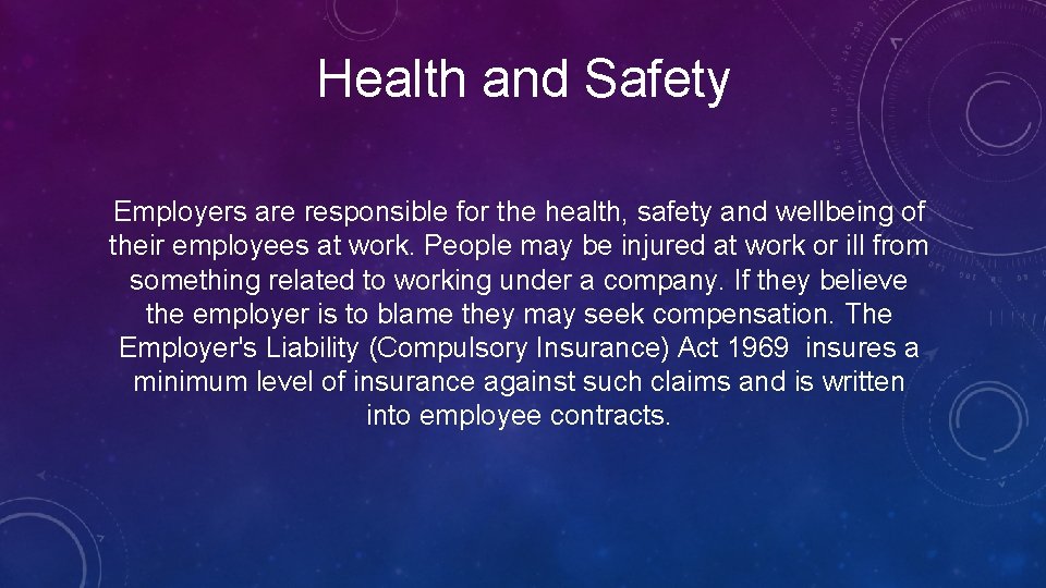 Health and Safety Employers are responsible for the health, safety and wellbeing of their