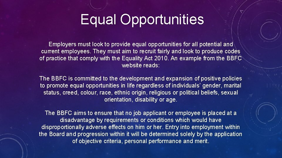 Equal Opportunities Employers must look to provide equal opportunities for all potential and current