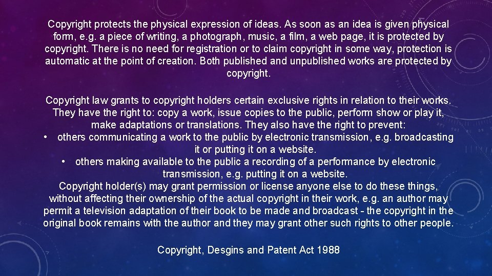 Copyright protects the physical expression of ideas. As soon as an idea is given