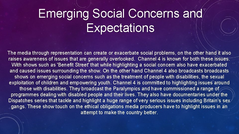 Emerging Social Concerns and Expectations The media through representation can create or exacerbate social