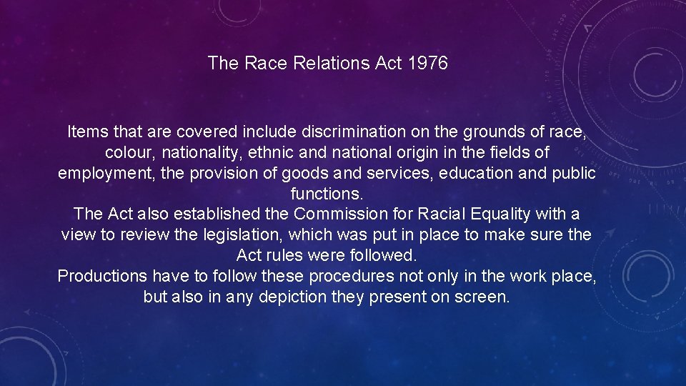 The Race Relations Act 1976 Items that are covered include discrimination on the grounds