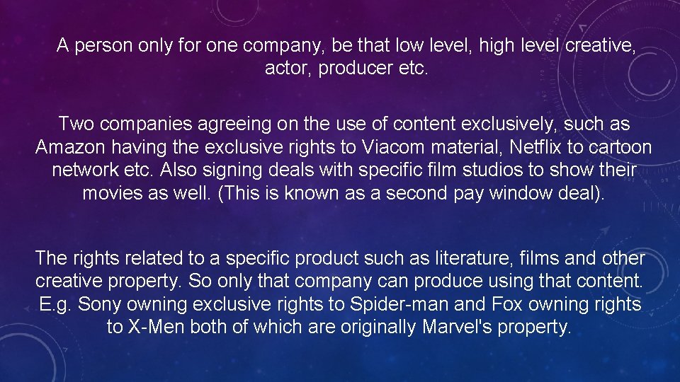 A person only for one company, be that low level, high level creative, actor,