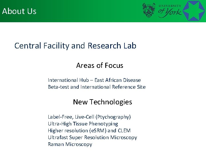 About Us Central Facility and Research Lab Areas of Focus International Hub – East