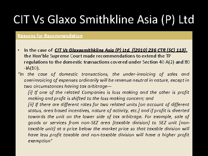 CIT Vs Glaxo Smithkline Asia (P) Ltd Reasons for Recommendation • In the case CIT Vs Glaxo Smithkline Asia (P) Ltd Reasons for Recommendation • In the case